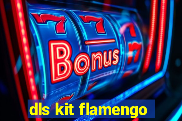 dls kit flamengo